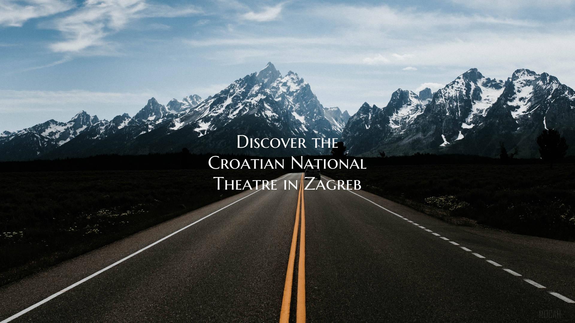 Discover the Croatian National Theatre in Zagreb