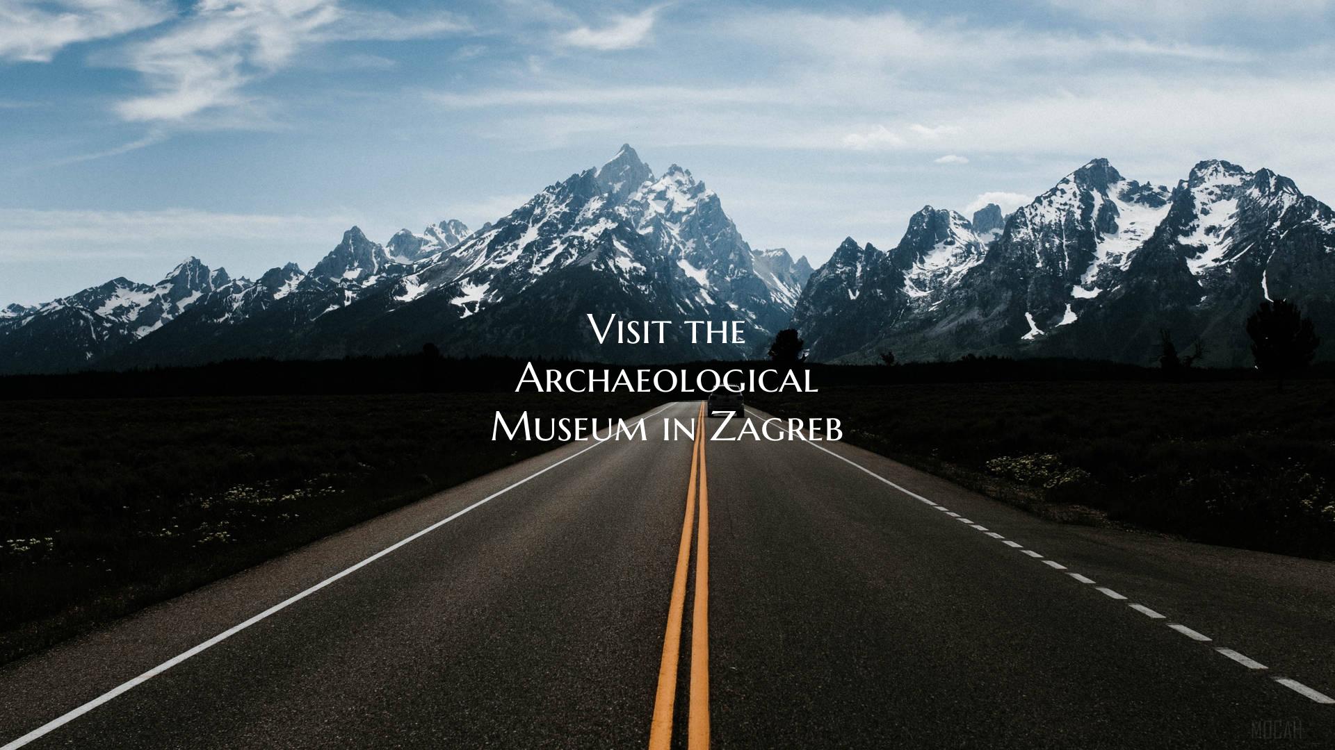 Visit the Archaeological Museum in Zagreb